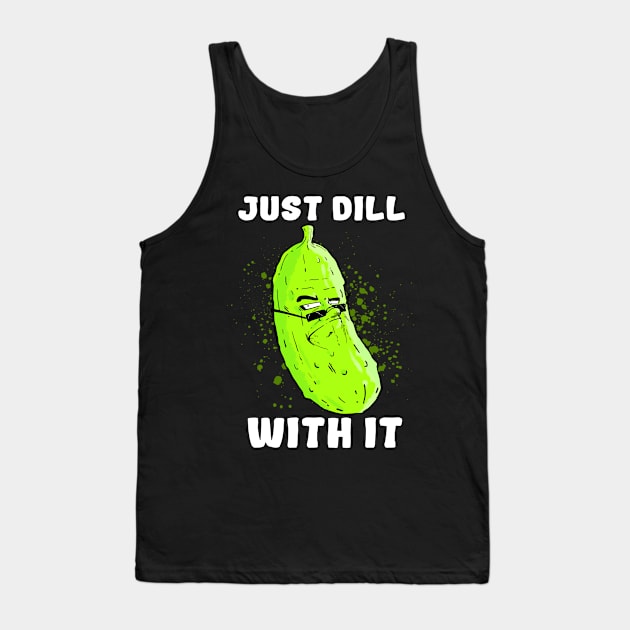 DILL with it... (Dark) Tank Top by CrexComics